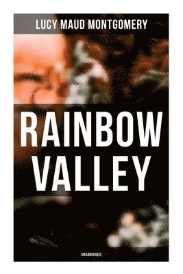 Lucy Maud Montgomery - Rainbow Valley (Unabridged), Häftad