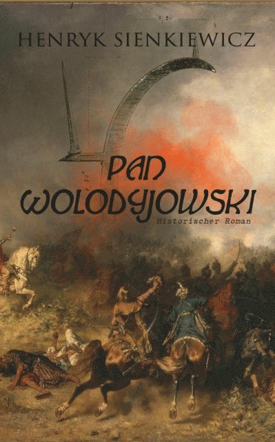 Henryk Sienkiewicz, Robert Hagedorn - Pan Wolodyjowski (Historischer Roman), E-bok. Tillgänglighet: Lägg i varukorg