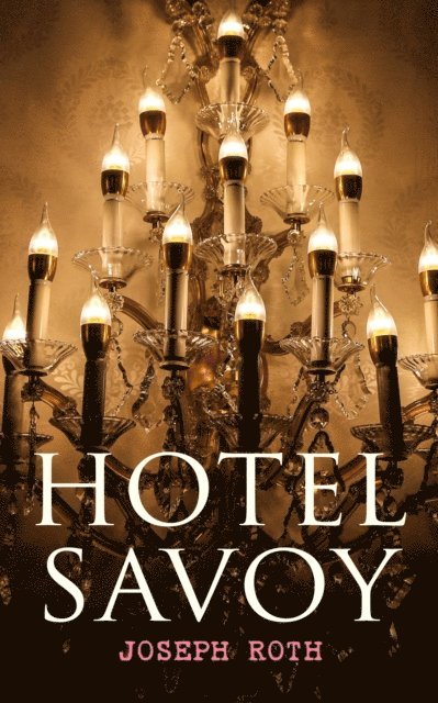 Joseph Roth - Hotel Savoy, E-bok