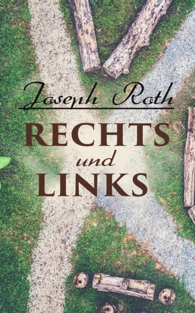 Joseph Roth - Rechts und Links, E-bok