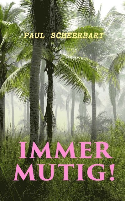 Paul Scheerbart - Immer mutig!, E-bok
