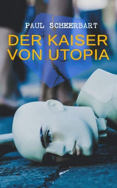 Paul Scheerbart - Der Kaiser von Utopia, E-bok