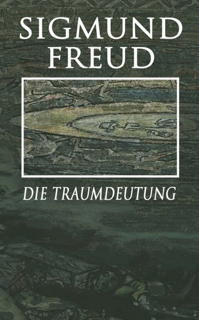 Sigmund Freud - Die Traumdeutung, E-bok