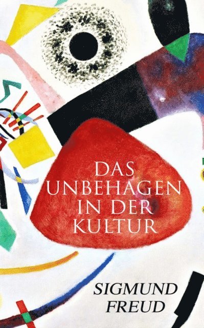 Sigmund Freud - Das Unbehagen in der Kultur, E-bok