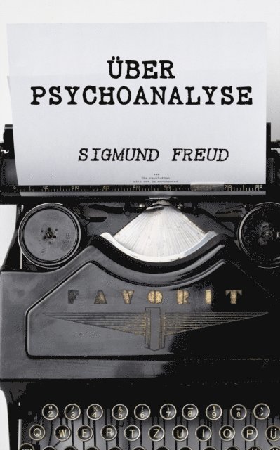 Sigmund Freud - Über Psychoanalyse, E-bok