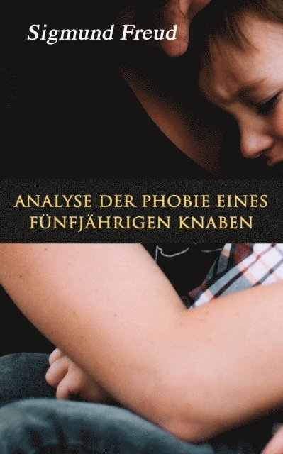 Sigmund Freud, Marten Siemers - Analyse der Phobie eines fünfjährigen Knaben, E-bok