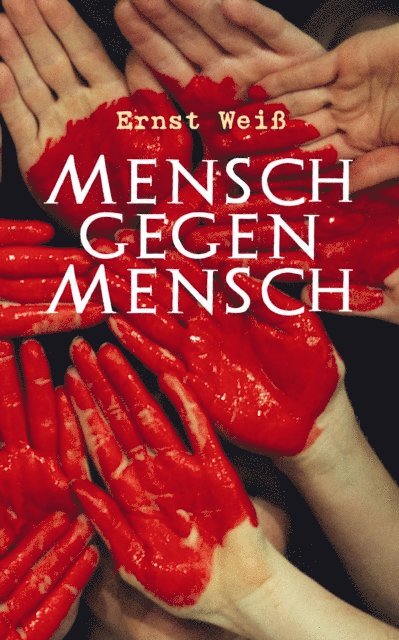 Ernst Wei - Mensch gegen Mensch, E-bok