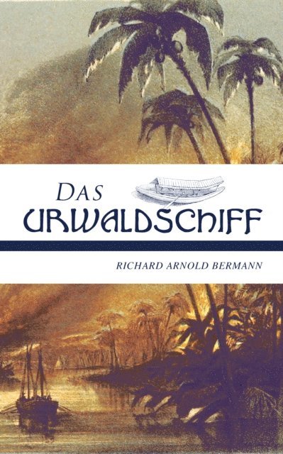 Richard Arnold Bermann - Das Urwaldschiff, E-bok