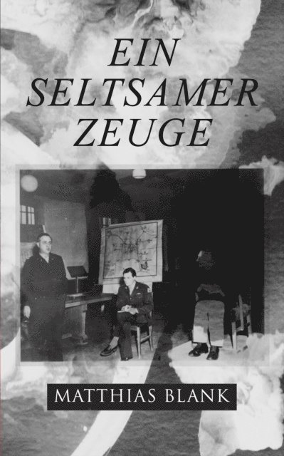 Matthias Blank - Ein seltsamer Zeuge, E-bok