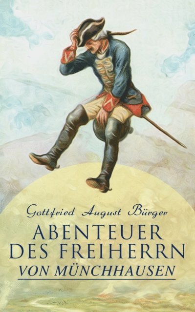 Gottfried August Burger - Abenteuer des Freiherrn von Münchhausen, E-bok