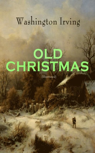 Washington Irving, Randolph Caldecott - OLD CHRISTMAS (Illustrated) (Annotated), E-bok