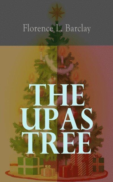 Florence L. Barclay - Upas Tree, E-bok