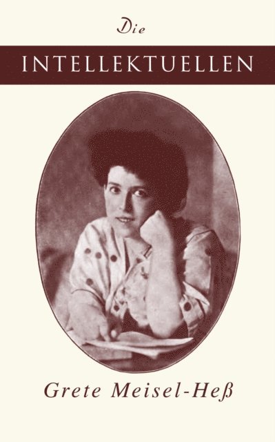 Grete Meisel-He - Die Intellektuellen, E-bok