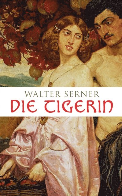 Walter Serner - Die Tigerin, E-bok