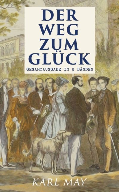 Karl May, Hanno Cordsen - Der Weg zum Glück, E-bok