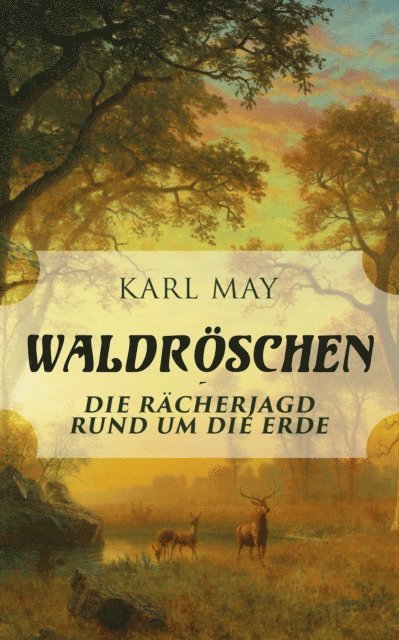 Karl May, Hanno Cordsen - Waldröschen - Die Rächerjagd rund um die Erde, E-bok