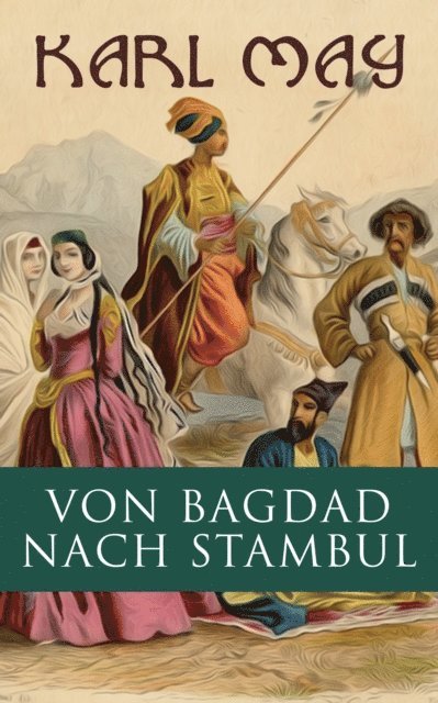 Karl May - Von Bagdad nach Stambul, E-bok