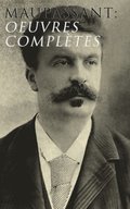 Maupassant: Oeuvres complätes