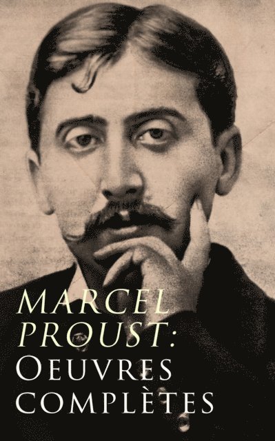 Marcel Proust, Adam Charrier - Marcel Proust: Oeuvres complètes, E-bok