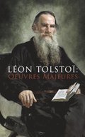 Léon Tolstoÿ: Oeuvres Majeures