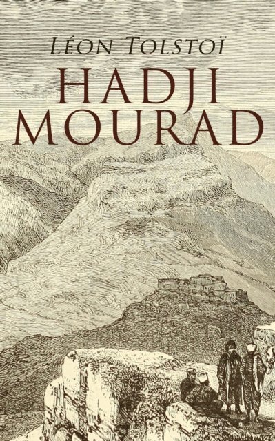 Leon Tolstoi, J.Wladimir Bienstock - Hadji Mourad, E-bok. Tillgänglighet: Lägg i varukorg