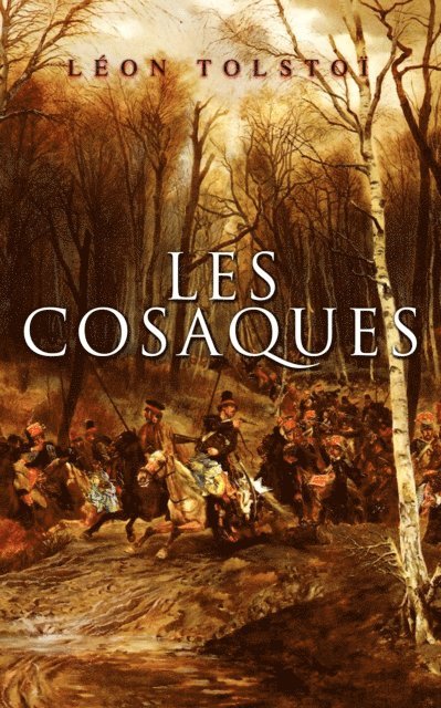 Leon Tolstoi - Les Cosaques, E-bok