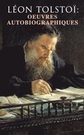 Léon Tolstoÿ: Oeuvres autobiographiques
