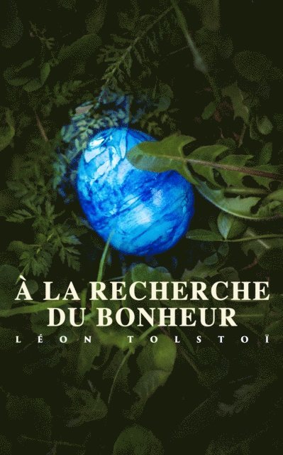 Leon Tolstoi - À la recherche du bonheur, E-bok
