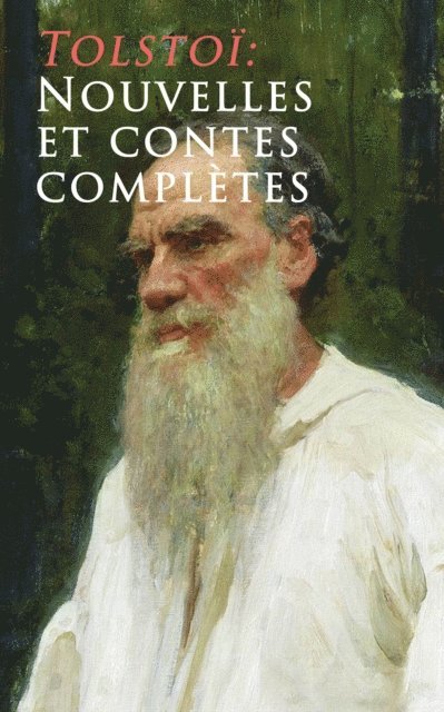 Leon Tolstoi, J.Wladimir Bienstock - Tolstoï: Nouvelles et contes complètes, E-bok. Tillgänglighet: Lägg i varukorg