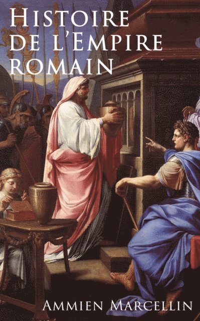 Ammien Marcellin - Histoire de l'Empire romain, E-bok