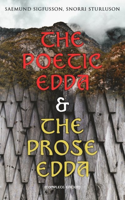 Snorri Sturluson, Saemund Sigfusson - Poetic Edda & The Prose Edda (Complete Edition), E-bok