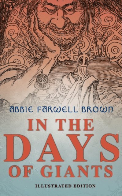 Abbie Farwell Brown, E. Boyd Smith - In the Days of Giants (Illustrated Edition) (Annotated), E-bok