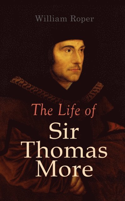 Henri Bremond, William Roper - Life of Sir Thomas More, E-bok