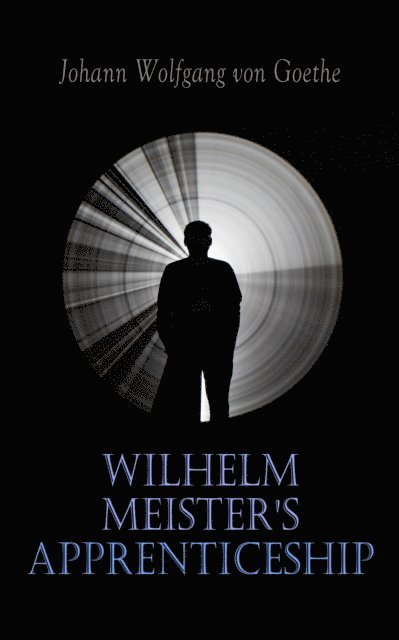 Johann Wolfgang von Goethe - Wilhelm Meister's Apprenticeship, E-bok