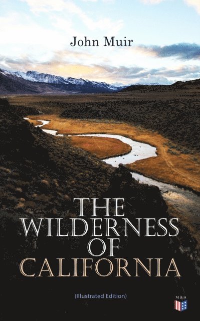 John Muir - Wilderness of California (Illustrated Edition), E-bok