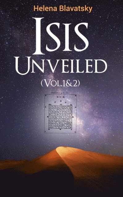 Helena Blavatsky - Isis Unveiled (Vol.1&2), E-bok