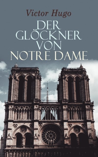 Victor Hugo - Der Glöckner von Notre Dame, E-bok