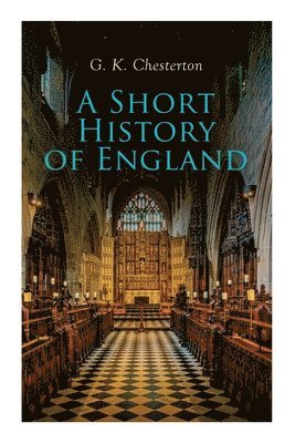G K Chesterton - Short History of England, Häftad
