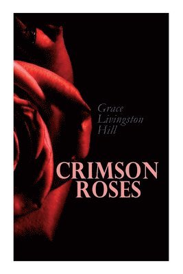 Grace Livingston Hill - Crimson Roses, Häftad