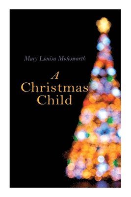 Mary Louisa Molesworth - Christmas Child, Häftad