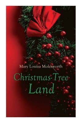 Mary Louisa Molesworth - Christmas-Tree Land, Häftad