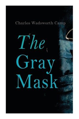Charles Wadsworth Camp - Gray Mask, Häftad. Tillgänglighet: Lägg i varukorg