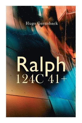 Hugo Gernsback - Ralph 124c 41+, Häftad