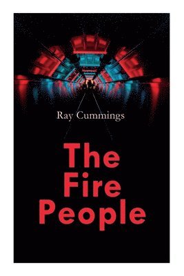 Ray Cummings - The Fire People, Häftad