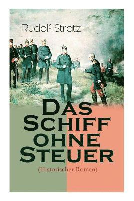 Das Schiff Ohne Steuer (Historischer Roman)