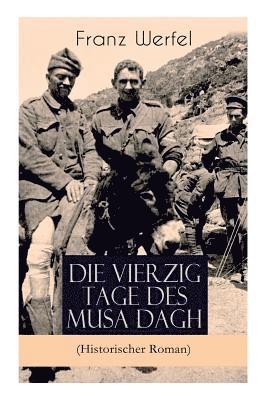 Franz Werfel - Die Vierzig Tage Des Musa Dagh (Historischer Roman), Häftad