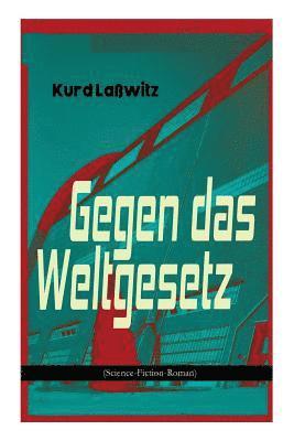 Gegen Das Weltgesetz (Science-Fiction-Roman)
