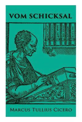 Marcus Tullius Cicero - Vom Schicksal, Häftad