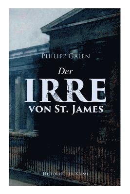 Philipp Galen - Der Irre Von St. James (Historischer Krimi), Häftad