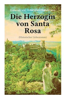 Herzogin von Santa Rosa (Historischer Liebesroman)
